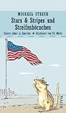 Stars & Stripes und Streifenh&ouml;rnchen: Unsere Jahre in Amerika - Michael Streck