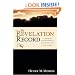 The Revelation Record: A Scientific and Devotional Commentary on the Prophetic Book of the End of Times