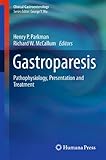 Gastroparesis : pathophysiology, presentation and treatment