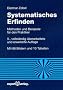 Systematisches Erfinden: Methoden und Beispiele f�r den Praktiker