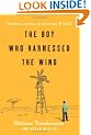 The Boy Who Harnessed the Wind: Creating Currents of Electricity and Hope
