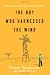 The Boy Who Harnessed the Wind