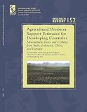 Agricultural Producer Support Estimates for Developing Countries: Measurement Issues and Evidence from India, Indonesia, China, and Vietnam (Research ... Food Policy Research Institute), 152.)