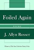 Foiled Again: Poems (New Criterion Series)