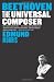 Beethoven: The Universal Composer (Eminent Lives)