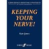 Keeping Your Nerve!: Confidence Boosting Strategies for the Performer (Faber Edition)