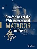 Proceedings of the 37th International MATADOR Conference