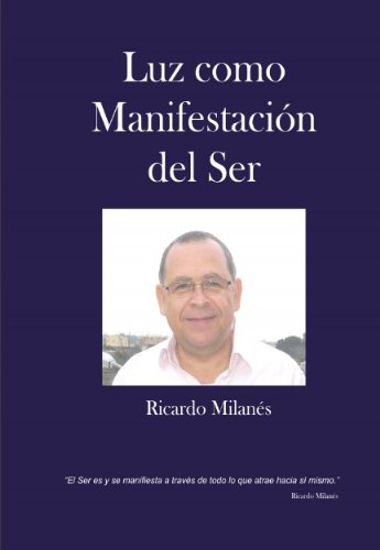 Luz como Manifestacion del Ser (Spanish Edition)