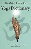 Polair Illustrated Yoga Dictionary: Over 1200 Sanskrit and English Terms Explained
