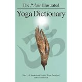 The Polair Illustrated Yoga Dictionary: Nearly 1500 Sanskrit and English Terms Explainedpar Janita Stenhouse