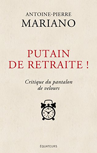 Putain de retraite ! Critique du pantalon de velours Putain de retraite ! Critique du pantalon de velours