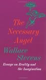 The Necessary Angel: Essays on Reality and the Imagination (Vintage)