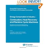 Energy Conservation in Industry, Combustion, Heat Recovery and Rankine Cycle Machines'