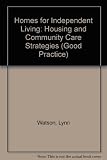 Homes for independent living : housing and community care strategies in Scotland