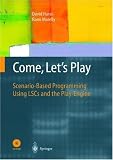 Come, Lets Play: Scenario-Based Programming Using LSCs and the Play-Engine