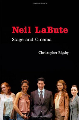 Neil LaBute: Stage and Cinema (Cambridge Studies in Modern Theatre)