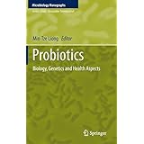 probiotics biology genetics and health aspects microbiology monographs