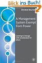 A Management System Exempt from Power: Learning to Manage with Consideration for Others