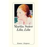 Lila, Lila. Romanvon "Martin Suter"