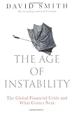 The Age of Instability: The Global Financial Crisis and What Comes Next