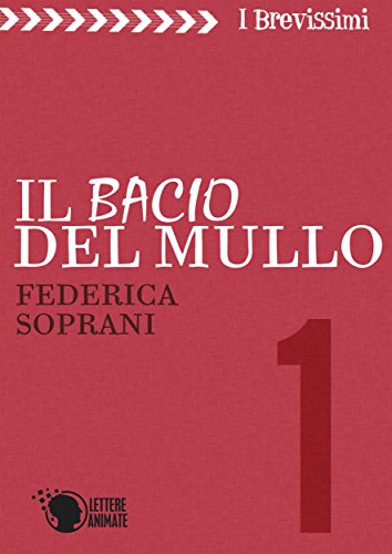 Il bacio del Mullo: 1 (I brevissimi) (Italian Edition)