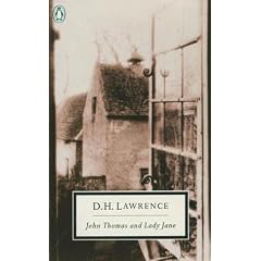 John Thomas and Lady Jane: The Hitherto Unpublished Second Version of Lady Chatterley's Lover