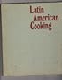 Latin American Cooking; a Treasury of Recipes From the South American Countries, Mexico and the Caribbean