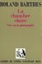 La Chambre claire : Note sur la photographie