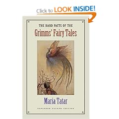 The Hard Facts of the Grimms "Fairy Tales"
