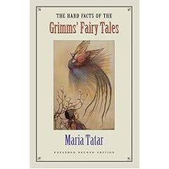 The Hard Facts of the Grimms' Fairy Tales
