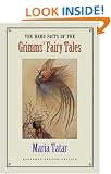 The Hard Facts of the Grimms' Fairy Tales