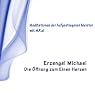 H&ouml;rbuch Erzengel Michael. Die Öffnung zum einen Herzen
