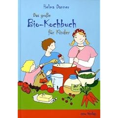 Das gro�e Bio-Kochbuch f�r Kinder