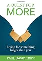 A Quest for More: Living for Something Bigger Than You