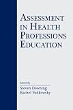 Assessment in Health Professions Education