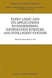Fuzzy logic and its applications to engineering, information sciences and intelligent systems