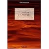 Lumi�re et atomes : Une anthologie d'histoire et de philosophie des sciences