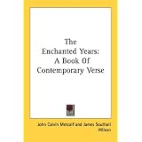 The Enchanted Years: A Book Of Contemporary Verse