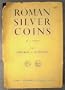 Roman Silver Coins: Vol. I: The Republic, Arranged According to Babelon, With Historical Notes