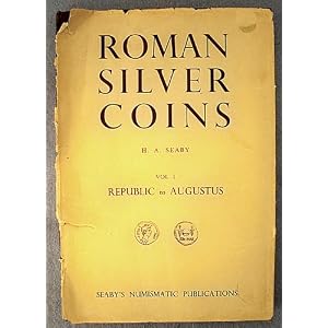 Roman Silver Coins: Vol. I: The Republic, Arranged According to Babelon, With Historical Notes