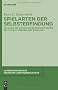 Spielarten der Selbsterfindung: Die Kunst des romantischen Philosophierens bei Fichte, F. Schlegel und Schelling (Untersuchungen Zur Deutschen Literaturgeschichte)