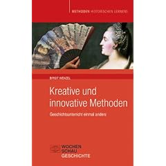 Kreative und innovative Methoden: Geschichtsunterricht einmal anders