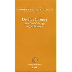 De l'un � l'autre : Spiritualit� du yoga et psychanalyse