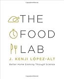 The Food Lab: Better Home Cooking Through Science