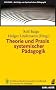 Theorie und Praxis systemischer P�dagogik: SYSIPHOS -Beitr�ge zur systemischen P�dagogik
