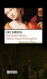 Die letzte Hexe - Maria Anna Schwegelin - Uwe Gardein