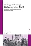 Stalins großer Bluff: Die Geschichte der Stalin-Note in Dokumenten der sowjetischen Führung
