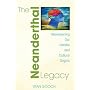 Neanderthal Legacy: Reawakening Our Genetic and Cultural Origins