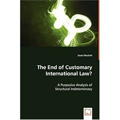 The End of Customary International Law?: A Purposive Analysis of Structural Indeterminacy