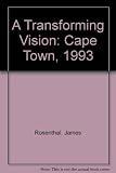 A transforming vision : suffering and glory in Gods world : Cape Town, 1993 : the official report of the joint meeting of the primates of the Anglican Communion and the Anglican Consultative Council